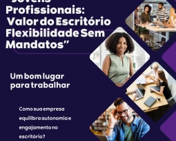 💡 Jovens profissionais valorizam o escritório – mas sem mandatos rígidos